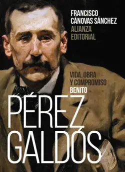 benito pérez galdós: vida, obra y compromiso imagen de la portada del libro