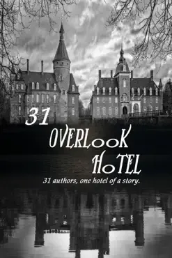 31 overlook hotel:31 authors, one hotel of a story book cover image