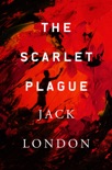 The Scarlet Plague book summary, reviews and downlod