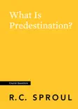 What Is Predestination? book summary, reviews and download