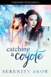 Catching a Coyote book summary, reviews and download