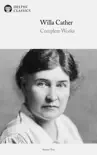 Delphi Complete Works of Willa Cather (Illustrated) sinopsis y comentarios