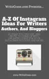 A-Z Of Instagram Ideas For Writers, Authors, And Bloggers synopsis, comments