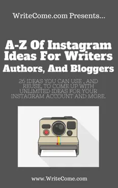 a-z of instagram ideas for writers, authors, and bloggers book cover image