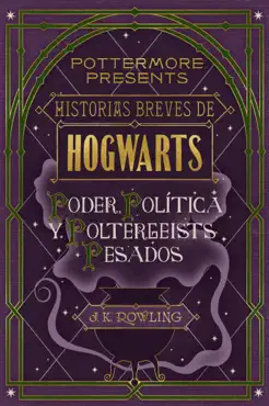 historias breves de hogwarts: poder, política y poltergeists pesados book cover image