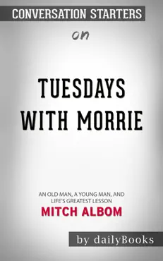 tuesdays with morrie: an old man, a young man, and life's greatest lesson by mitch albom: conversation starters imagen de la portada del libro