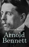 The Complete Works of Arnold Bennett sinopsis y comentarios