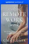 Summary of Making Remote Work Work by Gil Gildner synopsis, comments