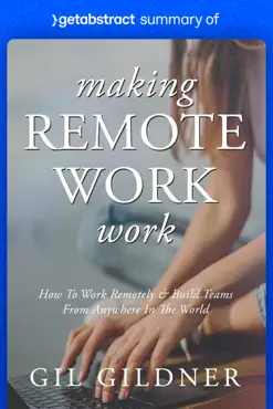 summary of making remote work work by gil gildner book cover image