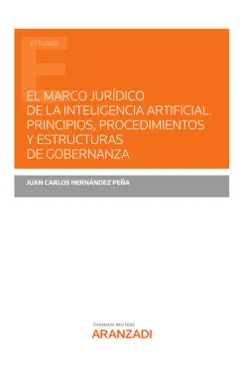 el marco jurídico de la inteligencia artificial. principios, procedimientos y estructuras de gobernanza imagen de la portada del libro