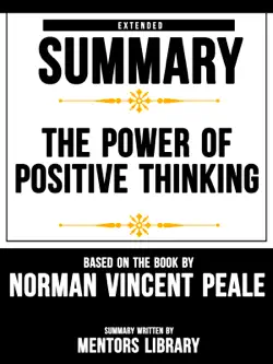 extended summary of the power of positive thinking - based on the book by norman vincent peale book cover image