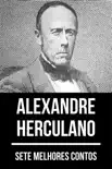 7 melhores contos de Alexandre Herculano sinopsis y comentarios