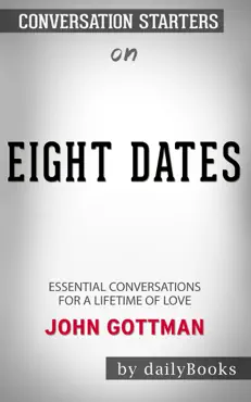 eight dates: essential conversations for a lifetime of love by john gottman: conversation starters book cover image
