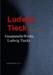 Gesammelte Werke Ludwig Tiecks synopsis, comments
