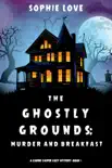 The Ghostly Grounds: Murder and Breakfast (A Canine Casper Cozy Mystery—Book 1) book summary, reviews and download