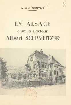 en alsace, chez le docteur albert schweitzer book cover image