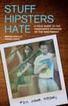 Stuff Hipsters Hate book summary, reviews and downlod