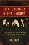 How to Become a Federal Criminal synopsis, comments