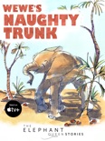 Wewe’s Naughty Trunk book summary, reviews and download