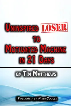 uninspired loser to motivated machine in 21 days book cover image