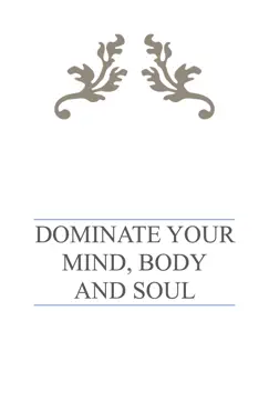 dominate your mind, body and soul book cover image