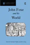 John Foxe and his World synopsis, comments