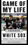 Game of My Life Chicago White Sox synopsis, comments