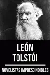 Novelistas Imprescindibles - León Tolstoi sinopsis y comentarios