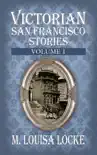 Victorian San Francisco Stories: Volume 1