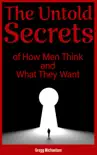 The Untold Secrets of How Men Think and What They Want synopsis, comments