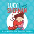 Lucy Loves Sherman synopsis, comments