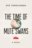 The Time of Mute Swans synopsis, comments