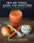 Healing Tonics, Juices, and Smoothies synopsis, comments