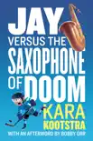 Jay Versus the Saxophone of Doom synopsis, comments