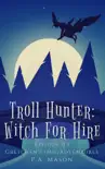 Troll Hunter: Witch for Hire e-book