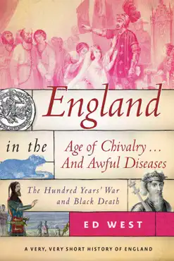 england in the age of chivalry . . . and awful diseases imagen de la portada del libro