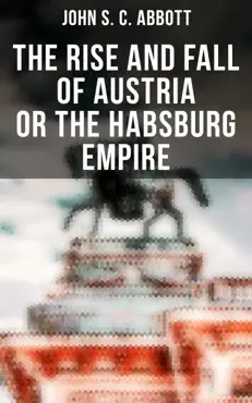 the rise and fall of austria or the habsburg empire imagen de la portada del libro