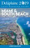 Miami & South Beach: The Delaplaine 2019 Long Weekend Guide sinopsis y comentarios