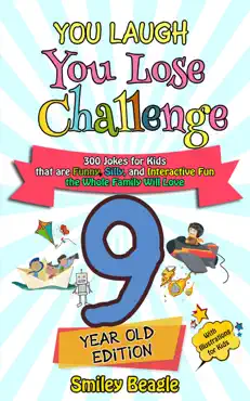 you laugh you lose challenge - 9-year-old edition: 300 jokes for kids that are funny, silly, and interactive fun the whole family will love - with illustrations for kids book cover image