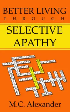 better living through selective apathy book cover image