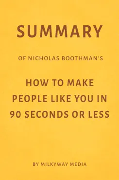 summary of nicholas boothman’s how to make people like you in 90 seconds or less by milkyway media imagen de la portada del libro