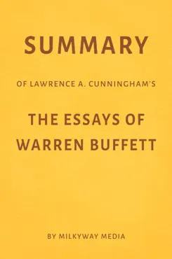 summary of lawrence a. cunningham’s the essays of warren buffett by milkyway media book cover image