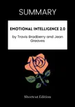 SUMMARY - Emotional Intelligence 2.0 by Travis Bradberry and Jean Greaves synopsis, comments