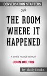 The Room Where It Happened: A White House Memoir by John Bolton: Conversation Starters