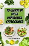 10 giorni di dieta depurativa chetogenica synopsis, comments