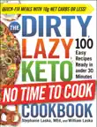 The DIRTY, LAZY, KETO No Time to Cook Cookbook synopsis, comments