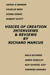 Voices of Creation: Interviews & Reviews-Ashok K Banker, Charlie Reid, Diana Darby, Robert Scott, Arlo Guthrie, James Barclay, Guy Gavriel Kay, Yasmina Khadra sinopsis y comentarios