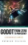 Godot from Zero to Proficiency (Foundations) sinopsis y comentarios