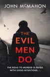 The Evil Men Do sinopsis y comentarios