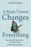 A Brain Tumor Changes Everything synopsis, comments